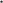 •